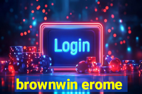 brownwin erome